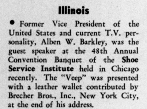 In 1953 the former Vice President Alben W. Barkley received a leather wallet made by Brecher Bros., Inc. after speaking at the Shoe Service 