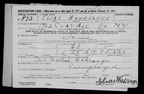 Elias Wahrsager's 1942 draft registration card (the 'old man's draft'): 1702 Clay Avenue, Bronx; born 23 May 1879; the person who will always know his address i