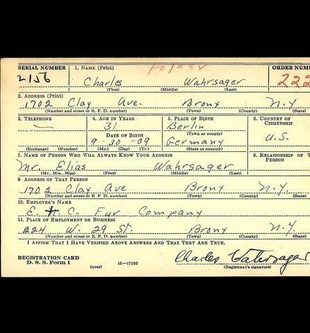 Charles Wahrsager’s draft registration card, 16 October 1940: 1702 Clay Avenue; born 30 September 1909 in Berlin; the person who will always