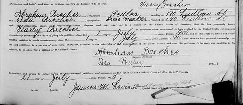 The witnesses to Harry's 1915 petition were his father, Abraham Brecher, a pedlar, and his sister Ida, a dressmaker, all of 190 Ludlow Stree