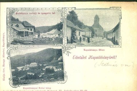 Postcard “Üdvözlet Kapnikbányáról!”, early 1900s: three views of Kapnikbánya — the mining office and director’s house, the main square, and the Rótai mining set